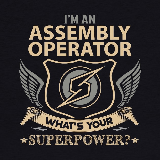 Assembly Operator T Shirt - Superpower Gift Item Tee by Cosimiaart